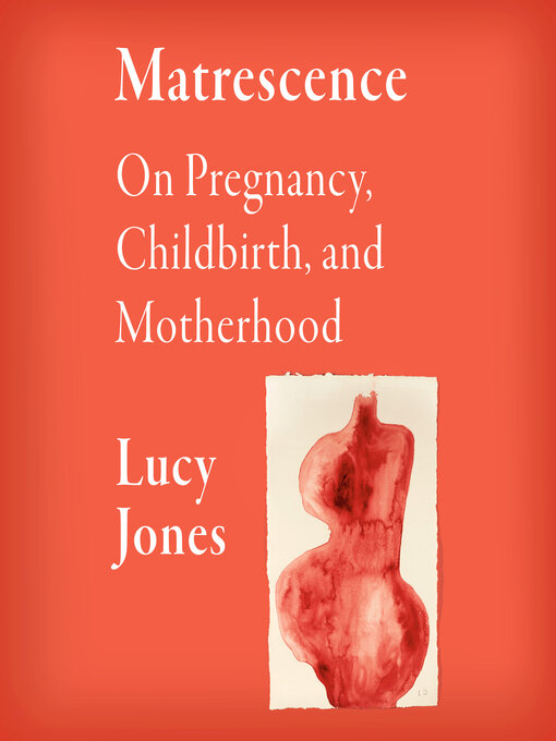 Title details for Matrescence by Lucy Jones - Wait list